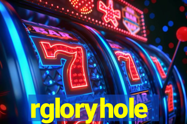 rgloryhole