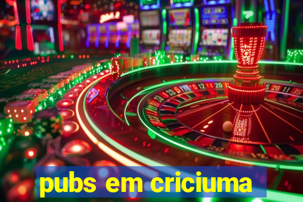 pubs em criciuma