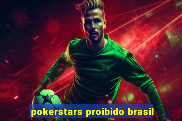 pokerstars proibido brasil