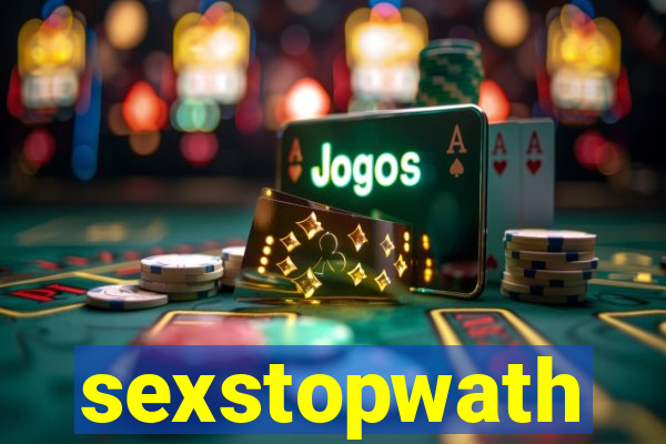 sexstopwath