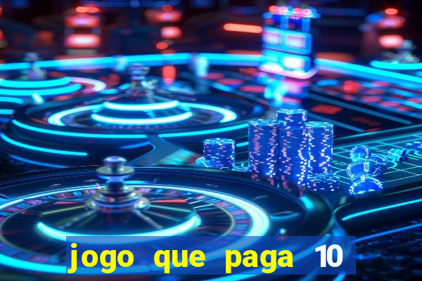 jogo que paga 10 reais no cadastro