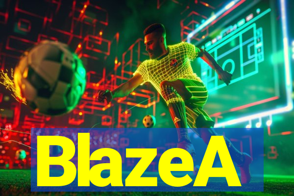 BlazeA