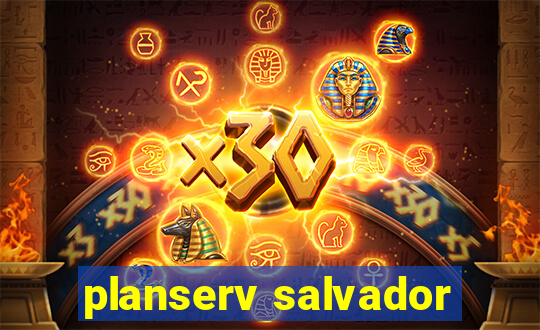 planserv salvador