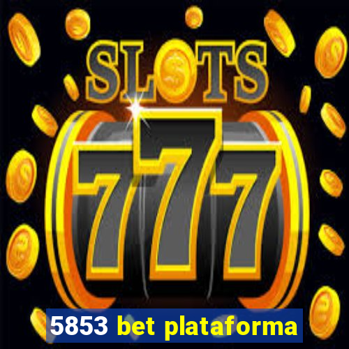 5853 bet plataforma