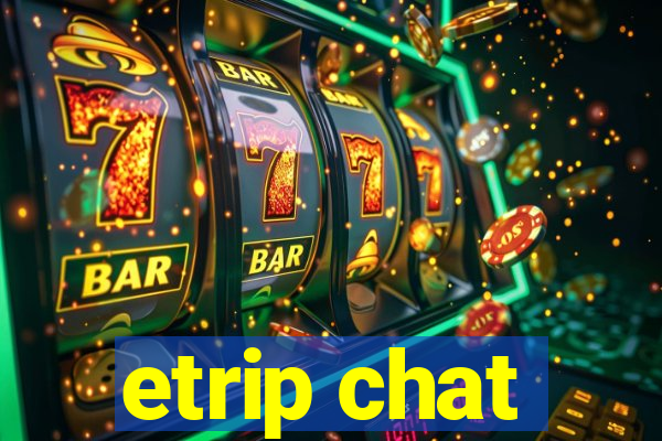 etrip chat