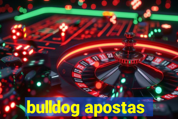 bulldog apostas