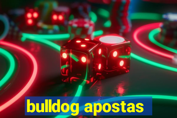 bulldog apostas