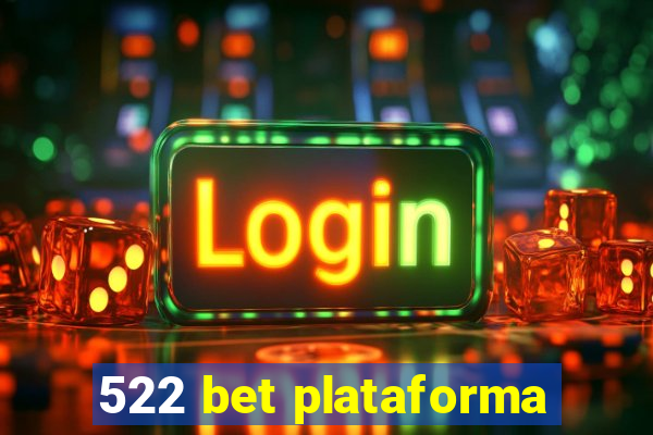 522 bet plataforma