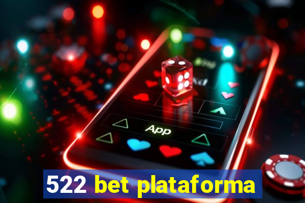 522 bet plataforma