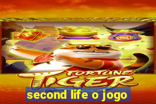 second life o jogo