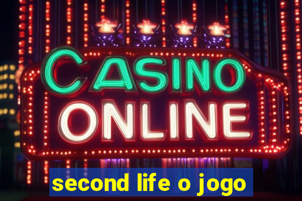 second life o jogo