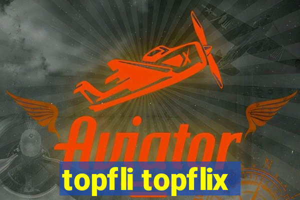 topfli topflix