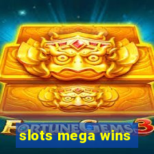 slots mega wins