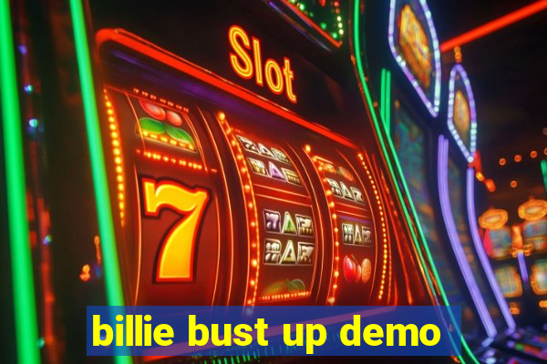 billie bust up demo