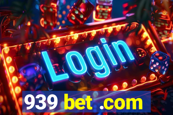 939 bet .com