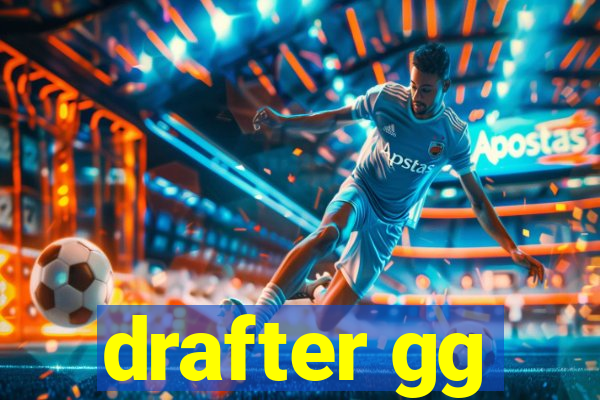 drafter gg