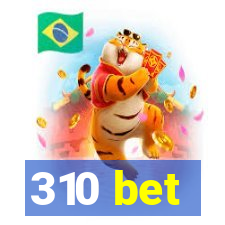 310 bet