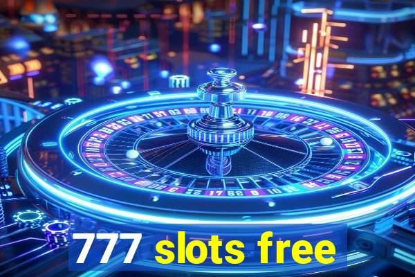 777 slots free