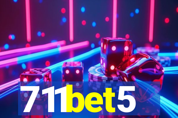 711bet5