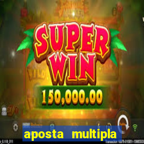 aposta multipla estrela bet