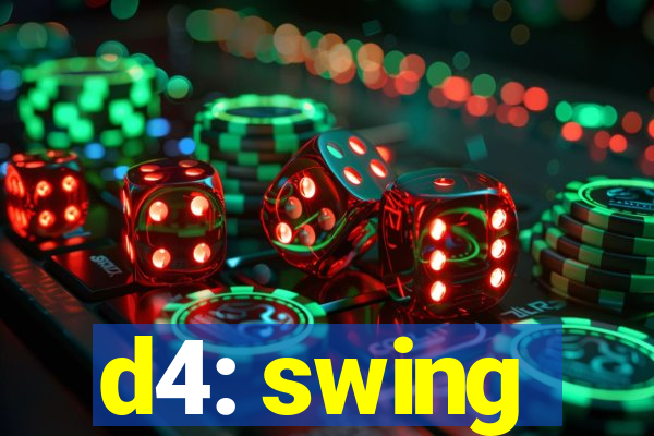 d4: swing