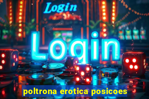 poltrona erotica posicoes