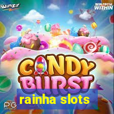 rainha slots