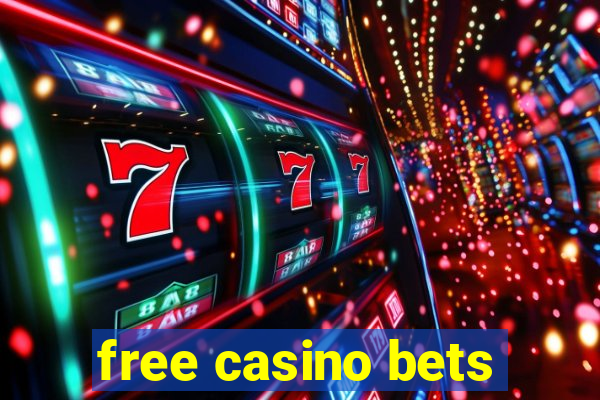 free casino bets