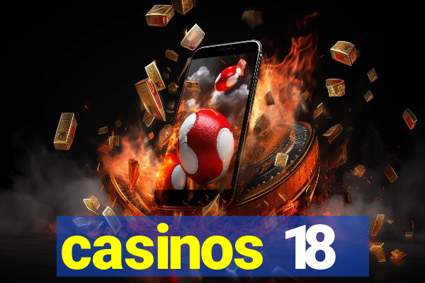 casinos 18