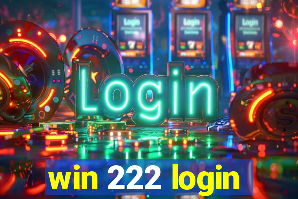 win 222 login