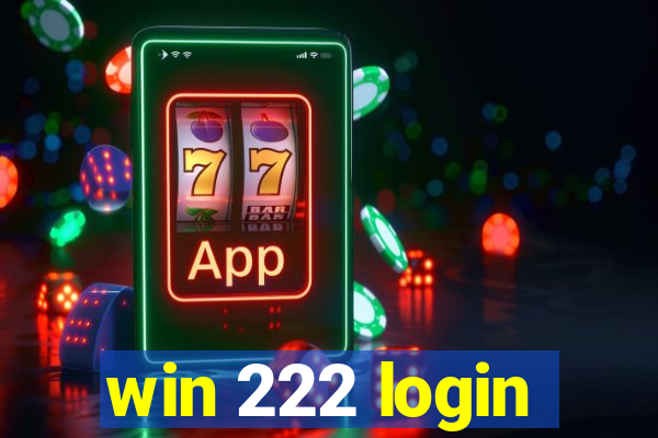 win 222 login