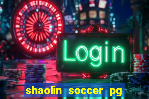 shaolin soccer pg soft demo