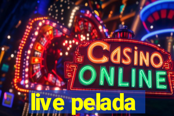 live pelada