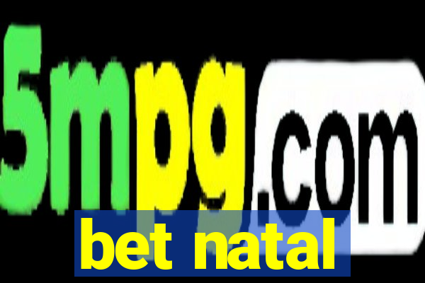 bet natal