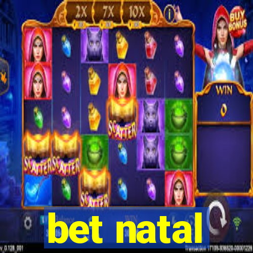 bet natal