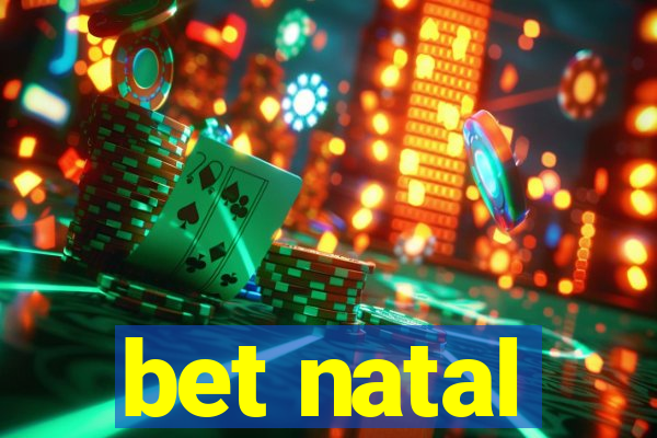 bet natal