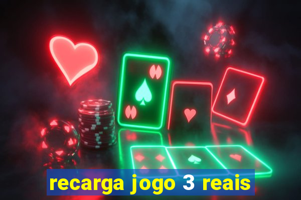 recarga jogo 3 reais