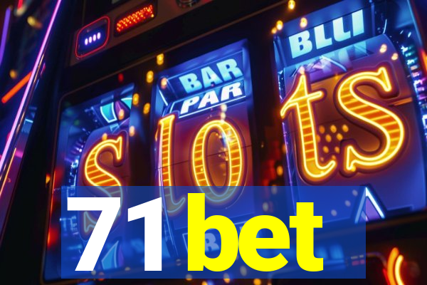 71 bet