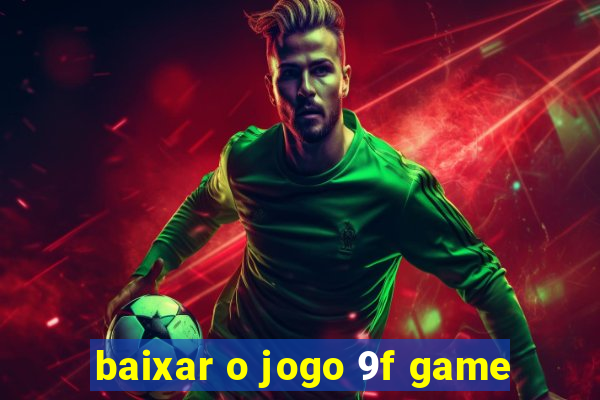 baixar o jogo 9f game