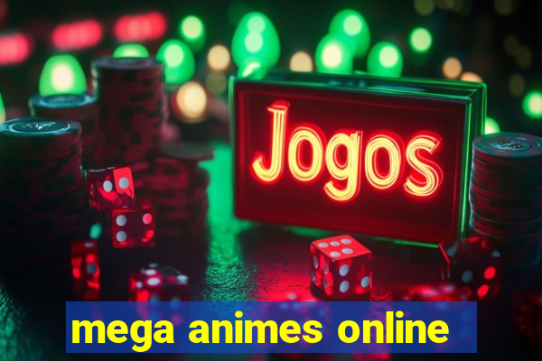 mega animes online