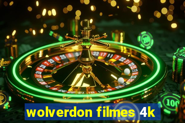 wolverdon filmes 4k