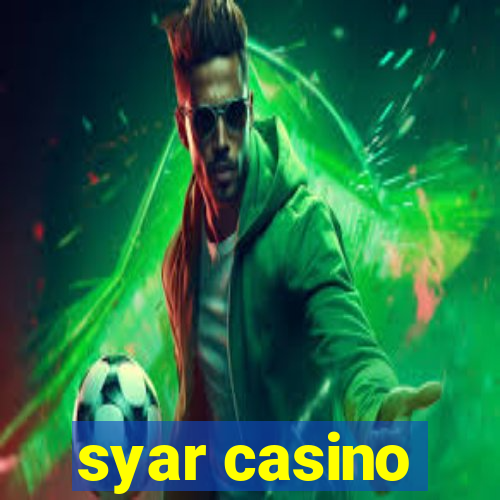 syar casino