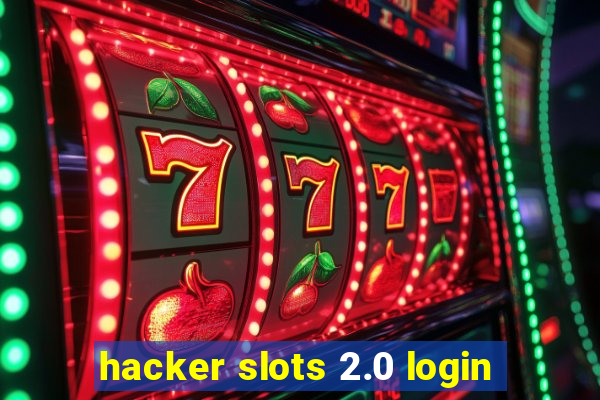 hacker slots 2.0 login