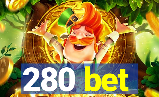 280 bet