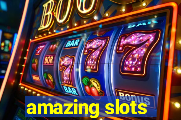 amazing slots