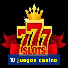 10 juegos casino