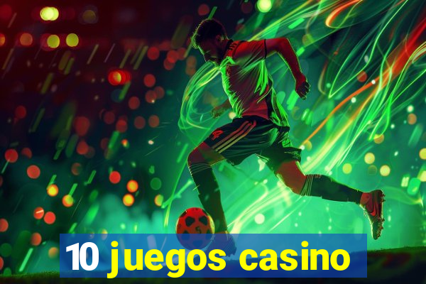 10 juegos casino