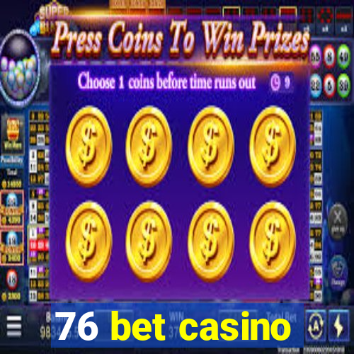 76 bet casino