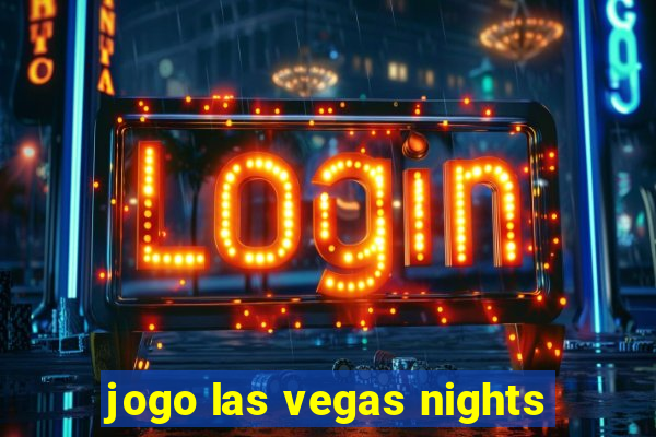 jogo las vegas nights