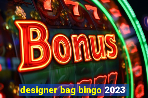 designer bag bingo 2023